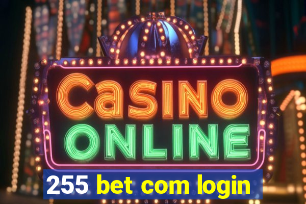 255 bet com login